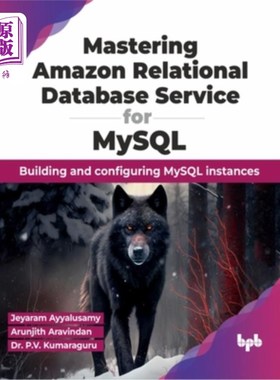 海外直订Mastering Amazon Relational Database Service for MySQL: Building and Configuring 掌握MySQL的Am