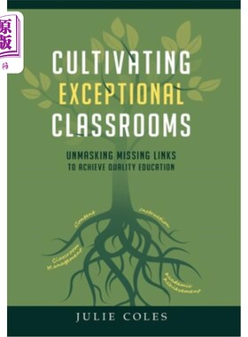 海外直订Cultivating Exceptional Classrooms; Unmasking Missing Links to Achieve Quality E 培育优秀课堂;揭露缺失环节