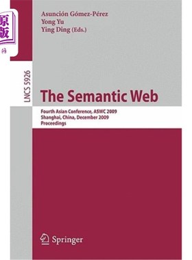 海外直订The Semantic Web: Fourth Asian Conference, Aswc 2009, Shanghai, China, December  语义网：第四届亚洲会议，As