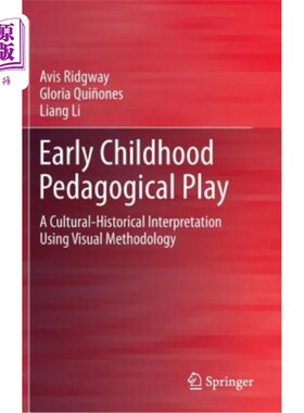 海外直订Early Childhood Pedagogical Play: A Cultural-Historical Interpretation Using Vis 幼儿教育游戏：视觉方法的文