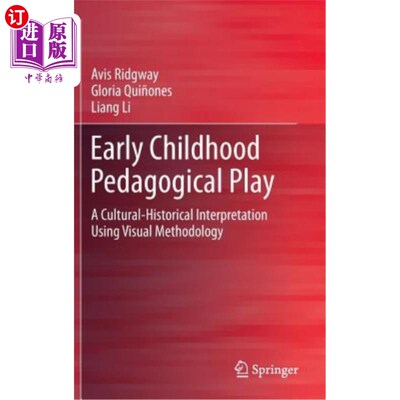 海外直订Early Childhood Pedagogical Play: A Cultural-Historical Interpretation Using Vis 幼儿教育游戏：视觉方法的文
