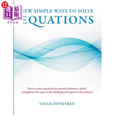 海外直订New simple ways to solve equations: How to solve equations by mental arithmetic,