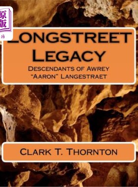 海外直订Longstreet Legacy: Descendants of Awrey 