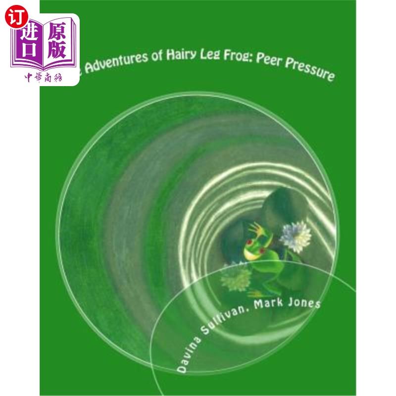 海外直订The Adventures of Hairy Leg Frog: Peer pressure: Peer Pressure 毛腿蛙历险记:同侪压力:同侪压力
