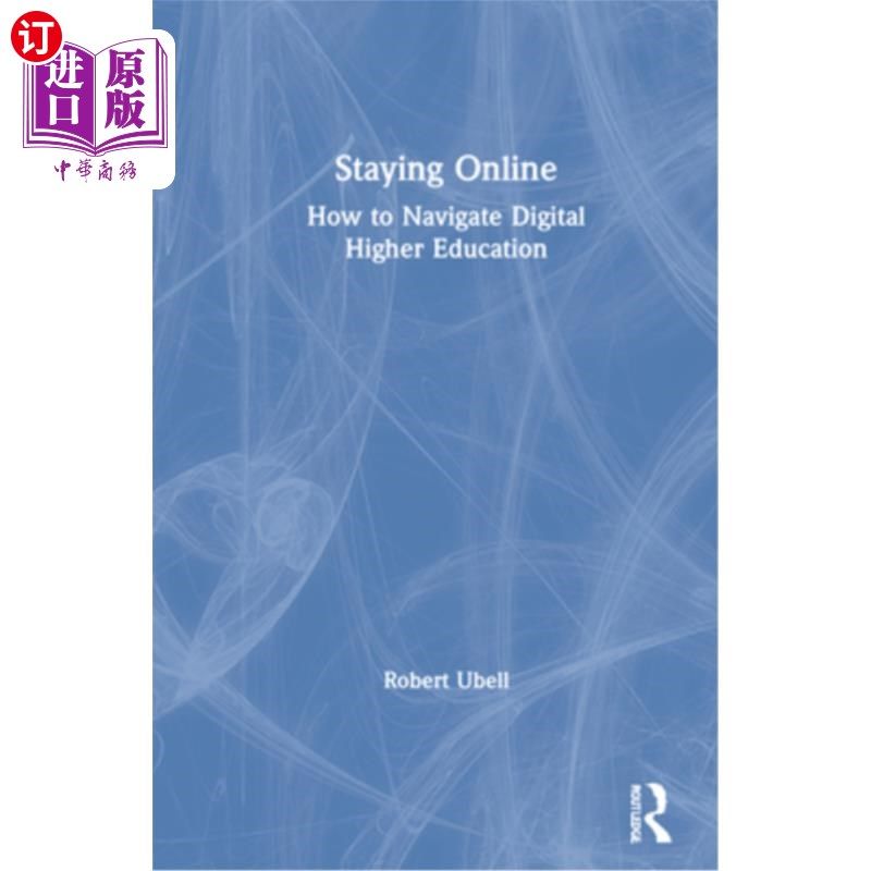 海外直订Staying Online: How to Navigate Digital Higher Education 保持在线:如何导航数字高等教育