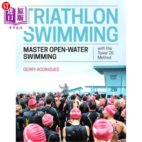 海外直订Triathlon Swimming: Master Open-Water Swimming with the Tower 26 Method 铁人三项游泳:掌握开放水域游泳与塔26
