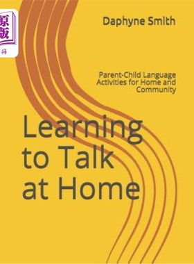 海外直订Learning to Talk at Home: Parent-Child Language Activities for Home and Communit 在家学习说话：家庭和社区的