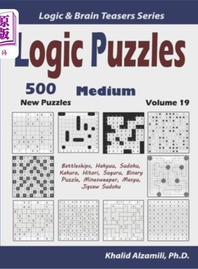 海外直订Logic Puzzles: 500 New Medium Puzzles (Battleships, Hakyuu, Sudoku, Kakuro, Hito 逻辑拼图：500个新的中型拼