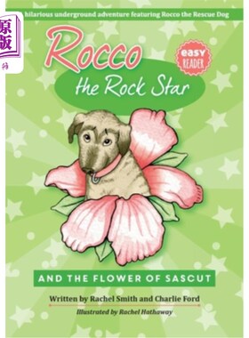 海外直订Rocco the Rock Star: Rocco the Rock Star and the Flower of Sascut 摇滚明星洛可:摇滚明星洛可和萨斯卡特之花