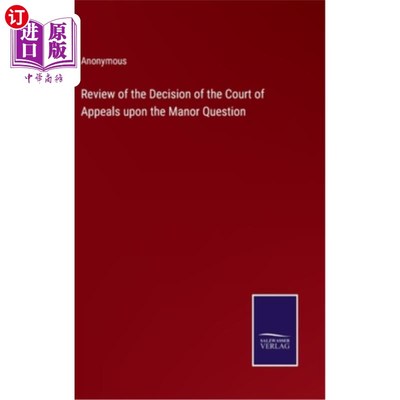 海外直订Review of the Decision of the Court of Appeals upon the Manor Question 重审上诉法院关于庄园问题的裁决