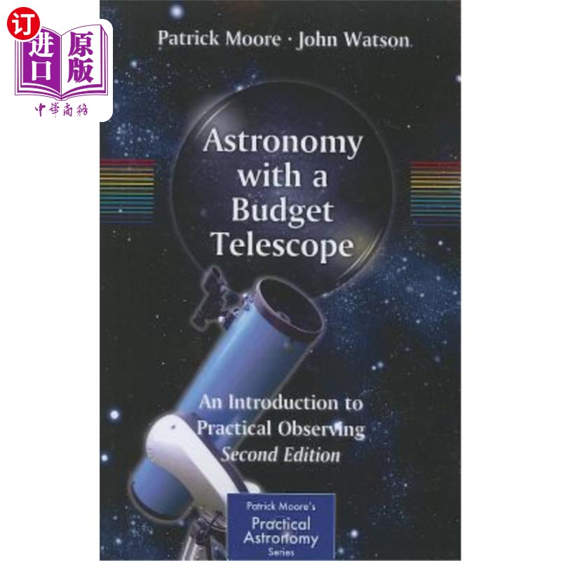 海外直订Astronomy with a Budget Telescope: An Introduction to Practical Observing 预算望远镜的天文学:实用观测导论
