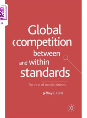 海外直订Global Competition Between and Within Standards: The Case of Mobile Phones 标准之间和标准内的全球竞争：以移动电