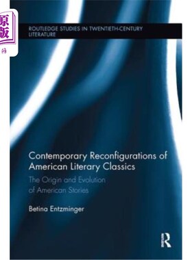 海外直订Contemporary Reconfigurations of American Literary Classics: The Origin and Evol 美国文学经典的当代重构:美