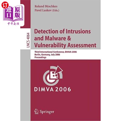 海外直订Detection of Intrusions and Malware & Vulnerability Assessment: Third Internatio 入侵检测、恶意软件和漏洞评