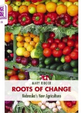 海外直订Roots of Change: Nebraska's New Agriculture 变革的根源：内布拉斯加州的新农业