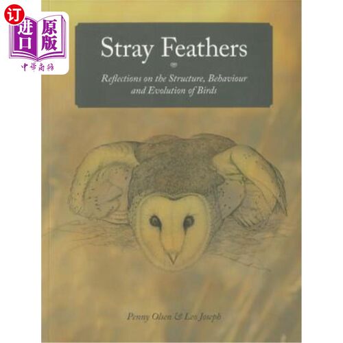 海外直订Stray Feathers: Reflections on the Structure, Behaviour and Evolution of Birds 《流浪羽毛:对鸟类结构、行为
