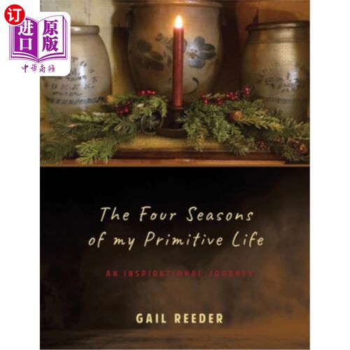 海外直订The Four Seasons of my Primitive Life: An Inspirational Journey 《我原始生活的四季:一次励志之旅》