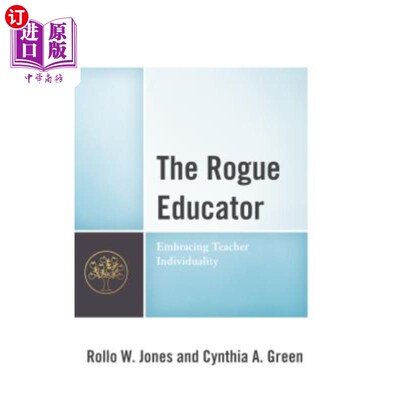 海外直订The Rogue Educator: Embracing Teacher Individuality 流氓教育家：拥抱教师个性