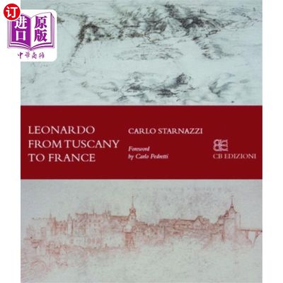 海外直订Leonardo From Tuscany to The Loire 莱昂纳多从托斯卡纳到卢瓦尔河