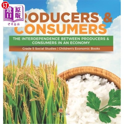 海外直订Producers & Consumers: The Interdependence Between Producers & Consumers in an E 生产者与消费者:经济中生产