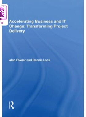 海外直订Accelerating Business and IT Change: Transformin... 业务和IT变化:转变项目交付