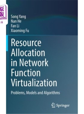 海外直订Resource Allocation in Network Function Virtualization: Problems, Models and Alg 功能虚拟化中的资源分配