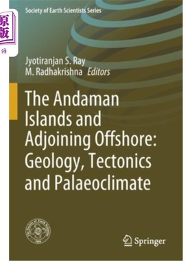海外直订The Andaman Islands and Adjoining Offshore: Geology, Tectonics and Palaeoclimate 安达曼群岛及其近海:地质，构造