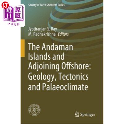 海外直订The Andaman Islands and Adjoining Offshore: Geology, Tectonics and Palaeoclimate 安达曼群岛及其近海:地质，构造