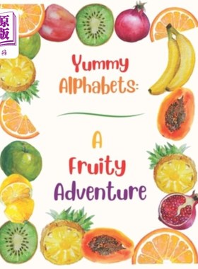 海外直订Yummy Alphabets: A Fruity Adventure 美味字母：水果冒险