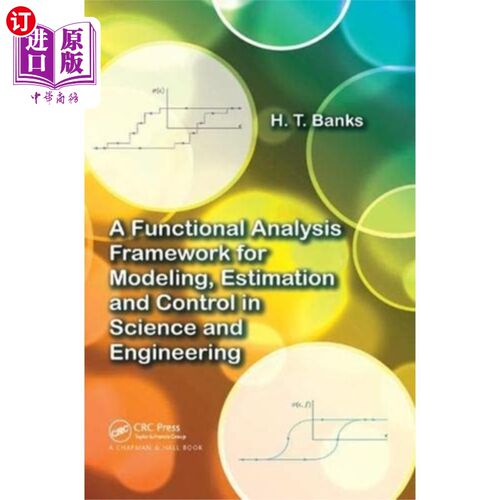 海外直订Functional Analysis Framework for Modeling, Esti... 科学与工程建模、估计与控制的功能分析框架