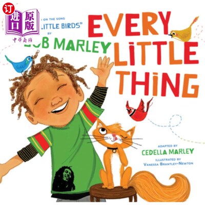 海外直订Every Little Thing: Based on the Song Three Little Birds by Bob Marley 每一件小事：基于鲍勃·马利的歌曲《三