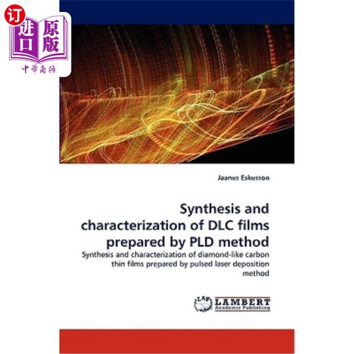 海外直订Synthesis and Characterization of DLC Films Prepared by Pld Method