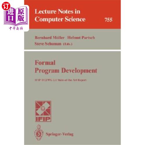海外直订Formal Program Development: Ifip Tc2/Wg 2.1 State-Of-The-Art Report 正式项目开发：Ifip Tc2/Wg 2.1最新报告