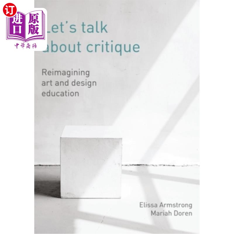 海外直订Let's Talk about Critique: Reimagining Art and Design Education 让我们谈谈批判:重新想象艺术与设计教育