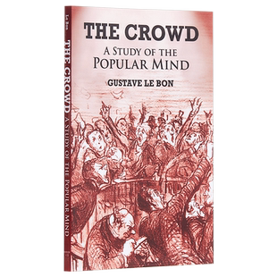乌合之众 大众心理研究 英文原版 The Crowd Gustave Le Bon Dover Publications 社会心理学领域的经典著作