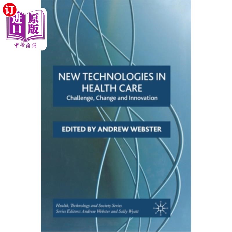 海外直订医药图书New Technologies in Health Care: Challenge, Change and Innovation 卫生保健的新技术:挑战、变化和创新