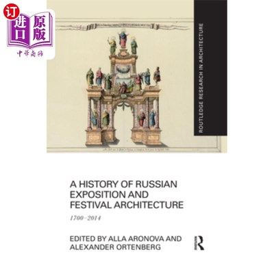 海外直订A History of Russian Exposition and Festival Architecture: 1700-2014 俄罗斯博览会和节日建筑的历史：1700-201
