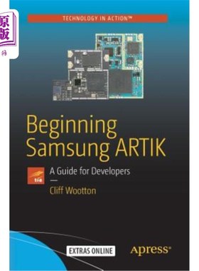 海外直订Beginning Samsung Artik: A Guide for Developers 开始三星Artik：开发者指南