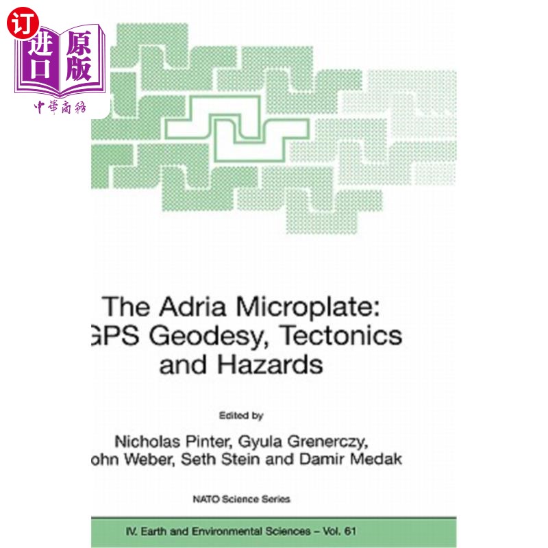 海外直订The Adria Microplate: GPS Geodesy, Tectonics and Hazards 亚德里亚微板块:GPS大地测量学，构造与灾害 书籍/杂志/报纸 科学技术类原版书 原图主图