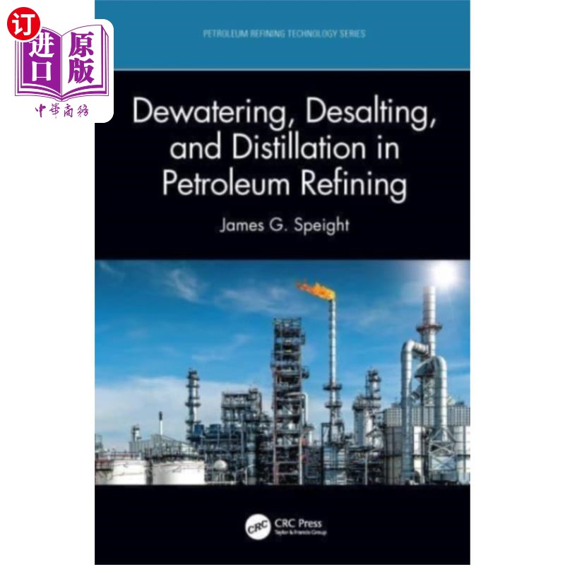 海外直订Dewatering, Desalting, and Distillation in Petro... 石油炼制中的脱水、脱盐和蒸馏