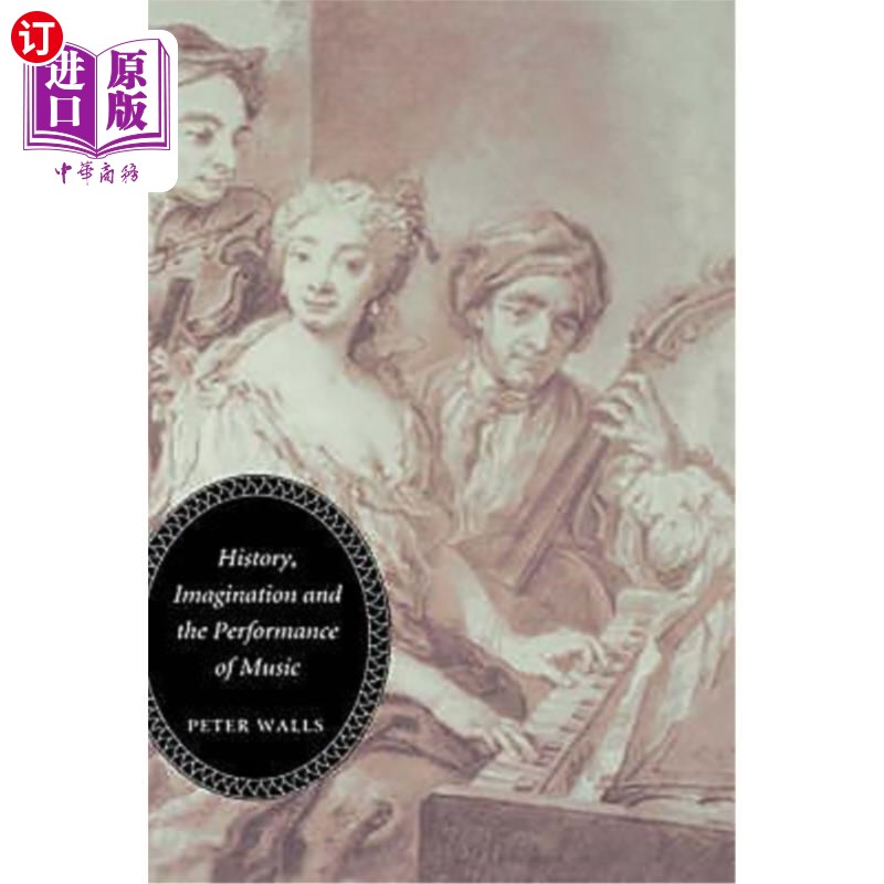 海外直订History, Imagination and the Performance of Music 历史、想象与音乐的表演