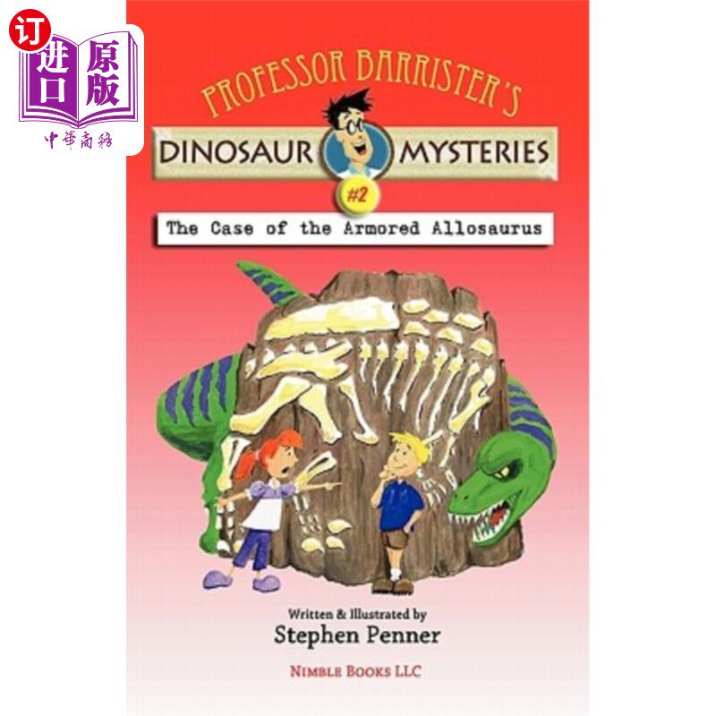 海外直订Professor Barrister's Dinosaur Mysteries #2: The Case of the Armored Allosaurus 巴利斯特教授的恐龙之谜#2:带