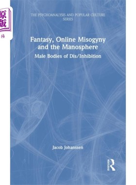 海外直订Fantasy, Online Misogyny and the Manosphere 幻想，厌女症和庄园