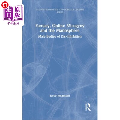 海外直订Fantasy, Online Misogyny and the Manosphere 幻想，厌女症和庄园