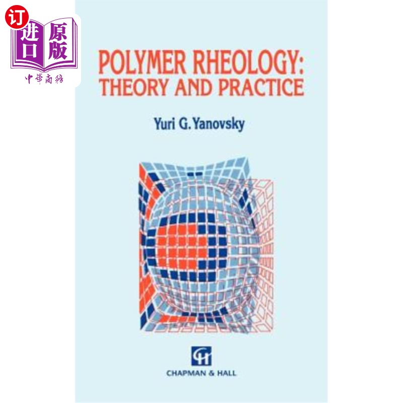 海外直订Polymer Rheology: Theory and Practice聚合物流变学：理论与实践