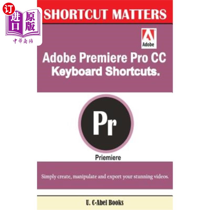 海外直订Adobe Premiere Pro CC Keyboard Shortcuts. Adobe Premiere Pro CC键盘快捷键。