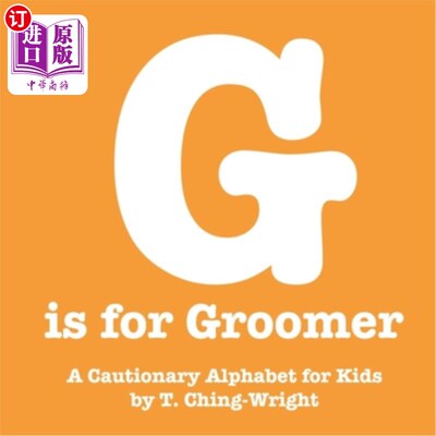海外直订G is for Groomer: A Cautionary Alphabet for Kids G是Groomer:给孩子的警示性字母