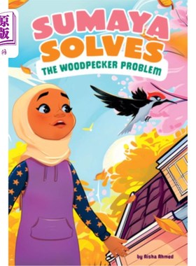 海外直订Sumaya Solves the Woodpecker Problem Sumaya解决了啄木鸟问题