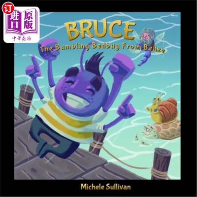海外直订Bruce, The Bumbling Bedbug From Belize 布鲁斯，来自伯利兹的笨手笨脚的臭虫