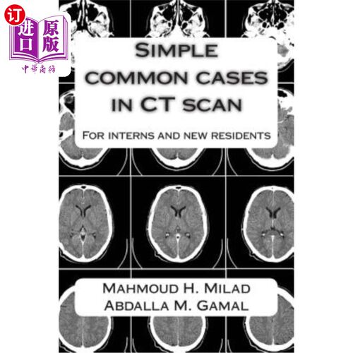 海外直订医药图书Simple common cases in CT scan: For interns and new residents CT扫描中常见的简单病例：实习生和新住